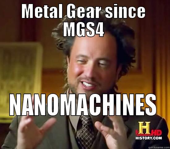METAL GEAR SINCE MGS4 NANOMACHINES Ancient Aliens