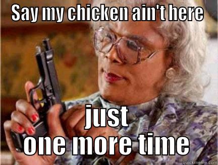Hungry as hell - SAY MY CHICKEN AIN'T HERE JUST ONE MORE TIME Misc