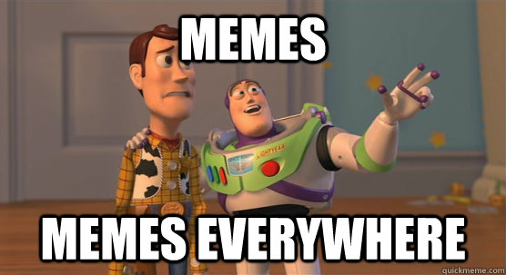 Memes memes everywhere - Memes memes everywhere  Toy Story Everywhere