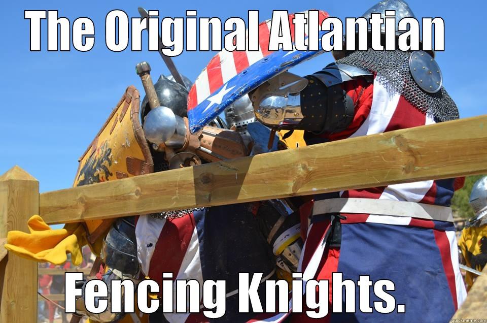 THE ORIGINAL ATLANTIAN  FENCING KNIGHTS.  Misc