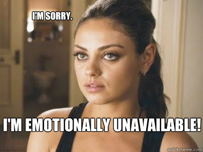 I'm Sorry. I'm emotionally Unavailable! - I'm Sorry. I'm emotionally Unavailable!  mila