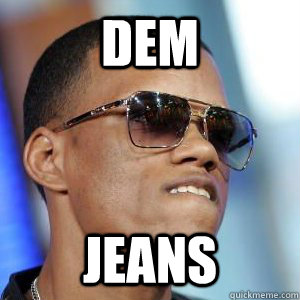 Dem Jeans - Dem Jeans  Dat ass guy