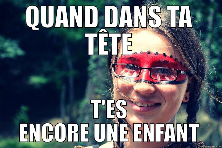 QUAND DANS TA TÊTE T'ES ENCORE UNE ENFANT Misc