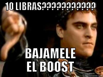 10 LIBRAS??????????? BAJAMELE EL BOOST Downvoting Roman