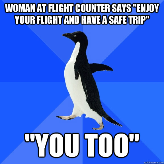 Woman at flight counter says 
