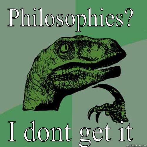 PHILOSOPHIES? I DONT GET IT Philosoraptor