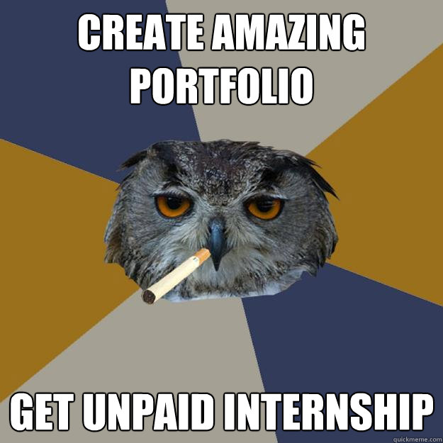 create amazing portfolio get unpaid internship  Art Student Owl