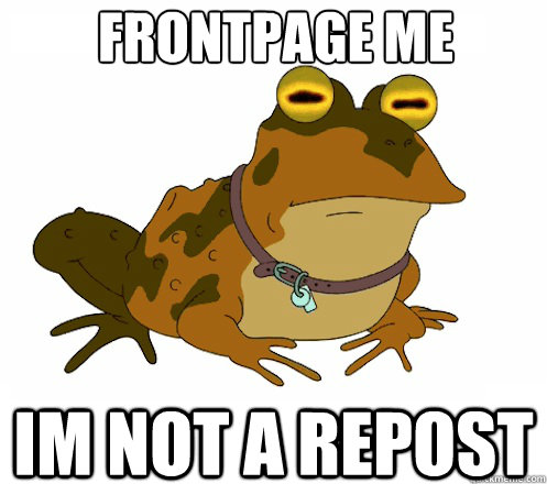 Frontpage me Im NOT a Repost  Hypnotoad