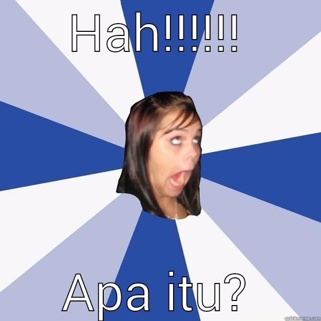 HAH!!!!!! APA ITU? Annoying Facebook Girl