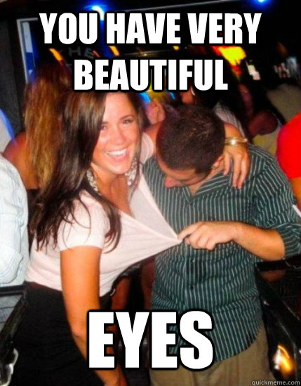 You have very beautiful Eyes  Captain Sublte