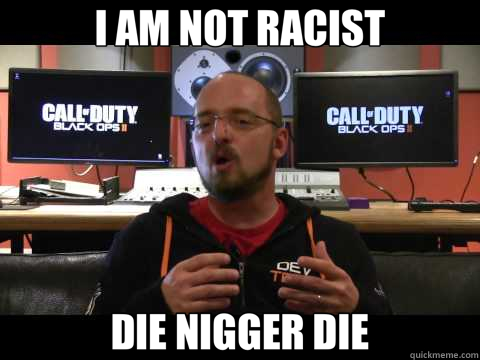 I AM NOT RACIST DIE NIGGER DIE  Scumbag David Vonderhaar