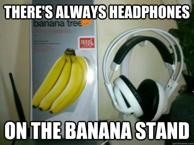 There's always headphones On the banana stand - There's always headphones On the banana stand  Misc