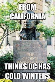from california thinks DC has cold winters  Ironic GWU