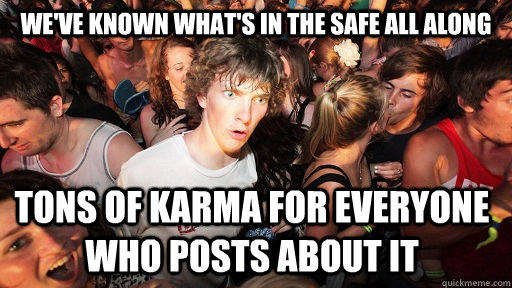 We've known what's in the safe all along Tons of karma for everyone who posts about it  Sudden Clarity Clarence