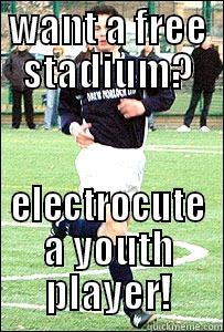 free stadium falkirk - WANT A FREE STADIUM? ELECTROCUTE A YOUTH PLAYER! Misc