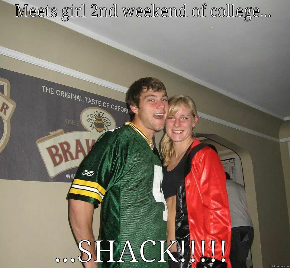 MEETS GIRL 2ND WEEKEND OF COLLEGE... ...SHACK!!!!! Misc