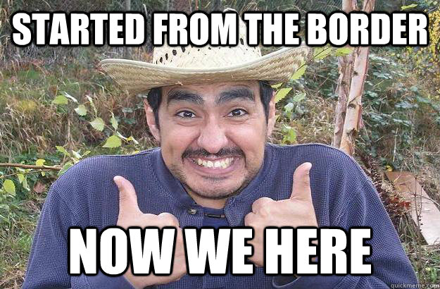 Started from the border now we here  