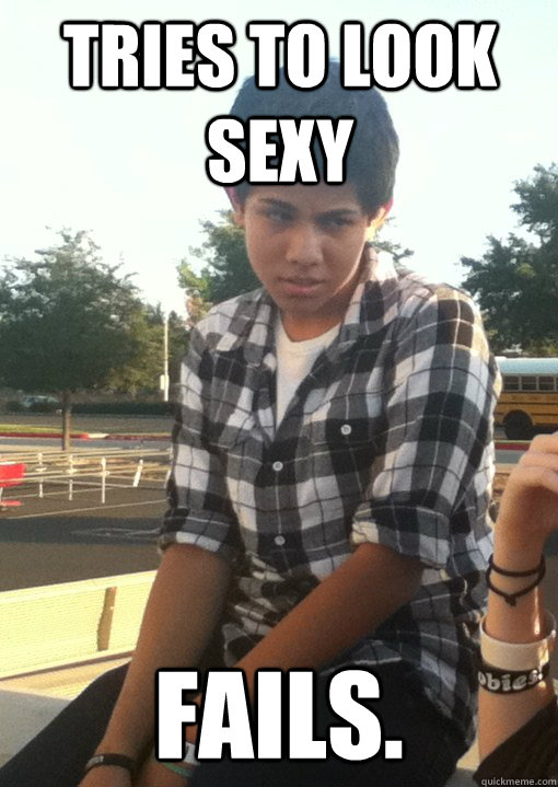 Tries to look sexy fails. - Tries to look sexy fails.  Mexican Highschooler
