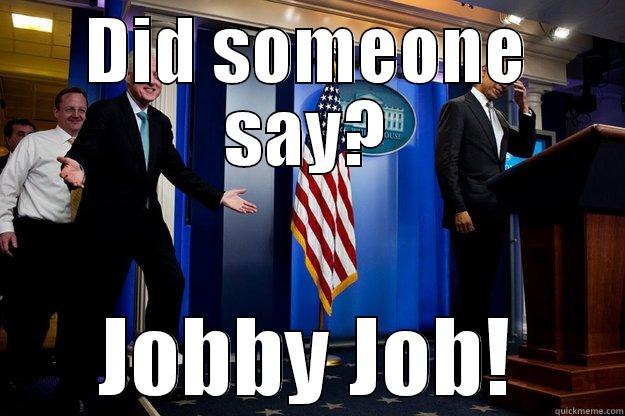 Jobby Job - DID SOMEONE SAY? JOBBY JOB! Inappropriate Timing Bill Clinton