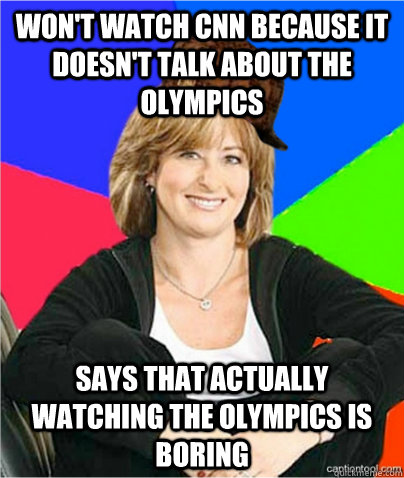 Won't watch CNN because it doesn't talk about the olympics Says that actually watching the olympics is boring  scumbag suburban mom