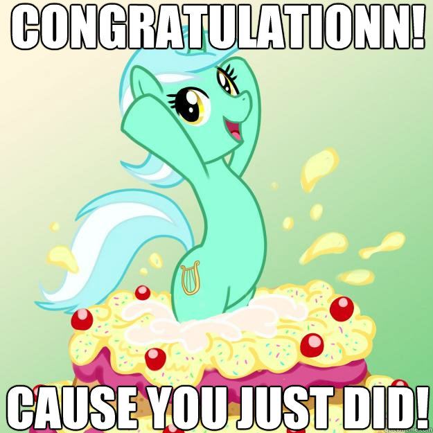 Congratulationn! Cause you just did! - Congratulationn! Cause you just did!  Imbackpony