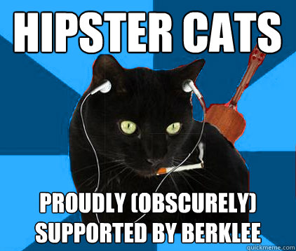 Hipster cats proudly (obscurely) supported by berklee  Socially Awkward Berklee Cat