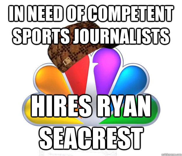 in need of competent sports journalists hires ryan seacrest  Scumbag NBC nbcfail