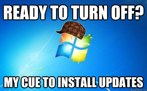 ready to turn off? my cue to install updates - ready to turn off? my cue to install updates  Misc
