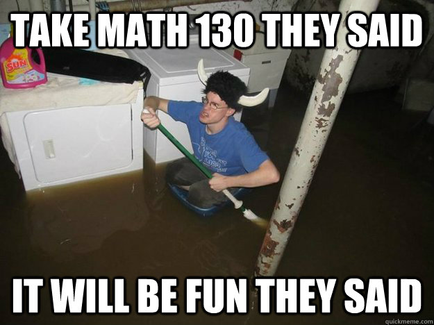 take math 130 they said it will be fun they said  Laundry Room Viking