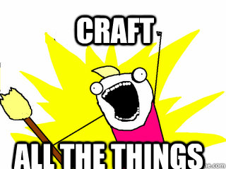 CRAFT ALL THE THINGS  All The Things
