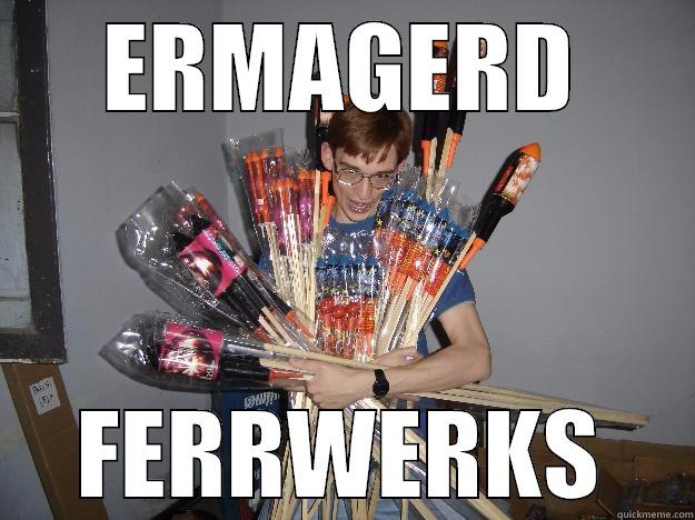 Ermagerd Ferrwerks - ERMAGERD FERRWERKS Crazy Fireworks Nerd