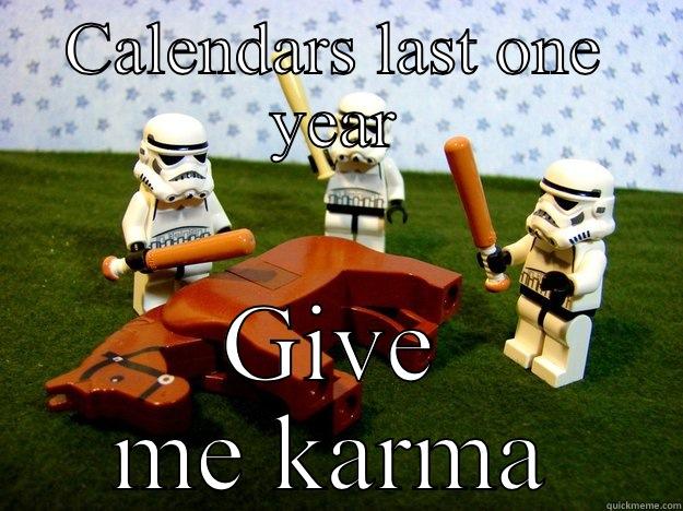 TIL Calendars - CALENDARS LAST ONE YEAR GIVE ME KARMA Dead Horse