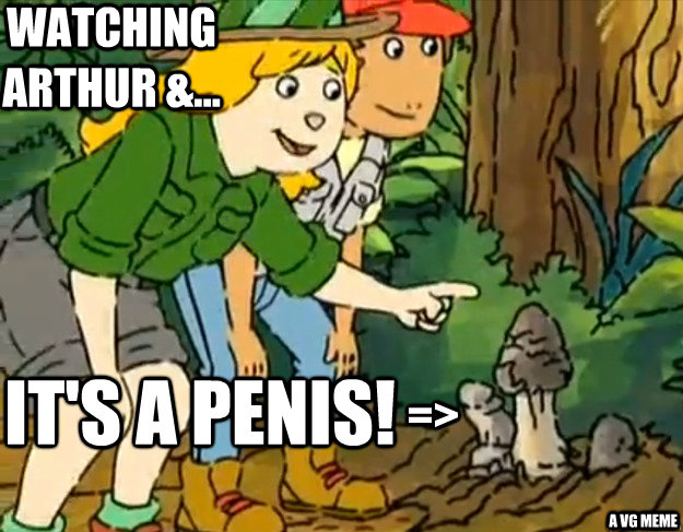 It's a penis! =>  A vg meme Watching Arthur &... - It's a penis! =>  A vg meme Watching Arthur &...  Arthurs hidden penis