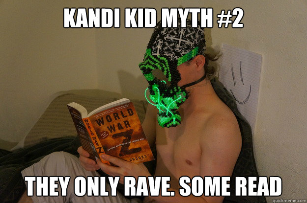 Kandi Kid myth #2 they only rave. Some read  kandi gas mask