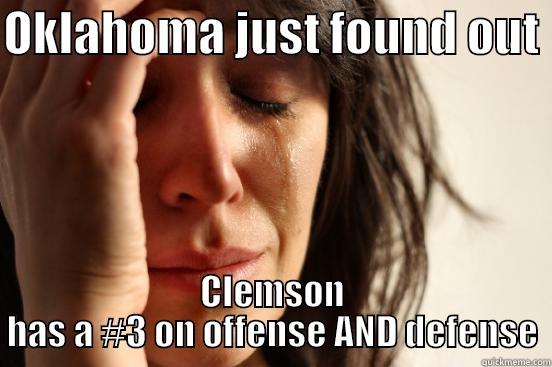 OKLAHOMA JUST FOUND OUT  CLEMSON HAS A #3 ON OFFENSE AND DEFENSE First World Problems