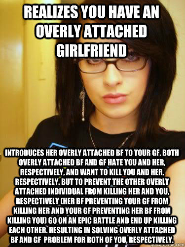 Realizes you have an overly attached girlfriend Introduces her overly attached bf to your gf. Both overly attached bf and gf hate you and her, respectively, and want to kill you and her, respectively. But to prevent the other overly attached individual fr - Realizes you have an overly attached girlfriend Introduces her overly attached bf to your gf. Both overly attached bf and gf hate you and her, respectively, and want to kill you and her, respectively. But to prevent the other overly attached individual fr  Cool Chick Carol