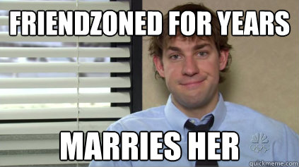 Friendzoned for years Marries her - Friendzoned for years Marries her  Sucessful Jim
