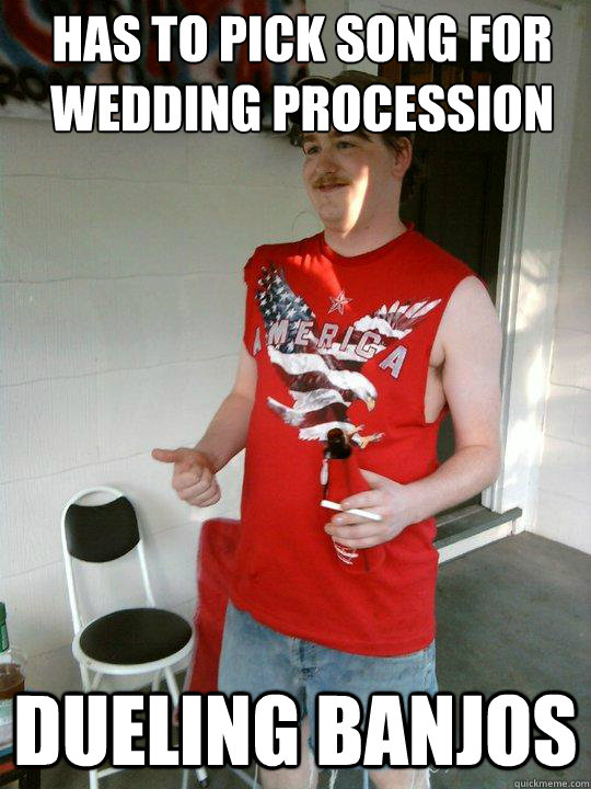 Has to pick song for wedding procession Dueling Banjos  Redneck Randal