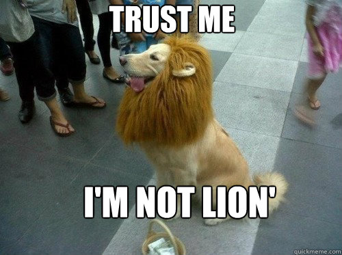 Trust Me I'm Not lion'  Lion Dog