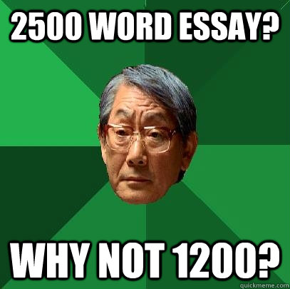 2500 word essay? Why not 1200?  High Expectations Asian Father