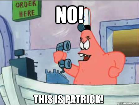 No! This is Patrick!  