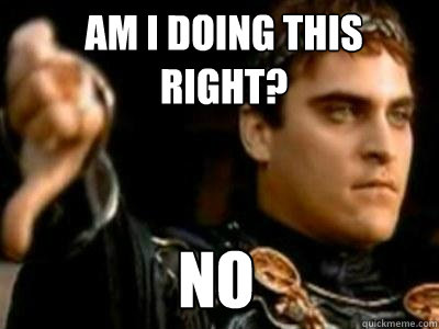 Am i doing this right? no  Downvoting Roman