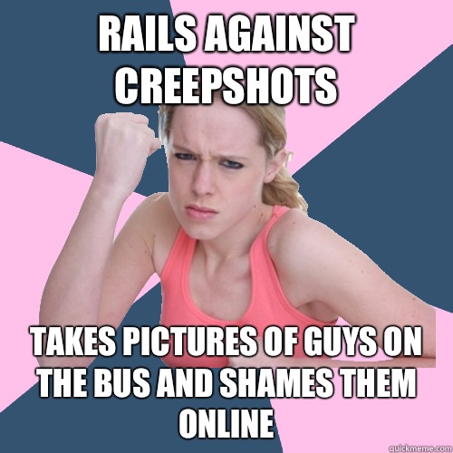 Rails against creepshots Takes pictures of guys on the bus and shames them online  Social Justice Sally