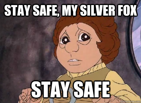 STAY SAFE, MY SILVER FOX STAY SAFE - STAY SAFE, MY SILVER FOX STAY SAFE  Worried Bilbo