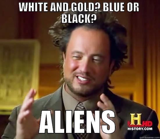 ALIEN DRESS - WHITE AND GOLD? BLUE OR BLACK? ALIENS Ancient Aliens