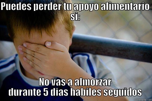 PUEDES PERDER TU APOYO ALIMENTARIO SI: NO VAS A ALMORZAR DURANTE 5 DÍAS HABILES SEGUIDOS Confession kid