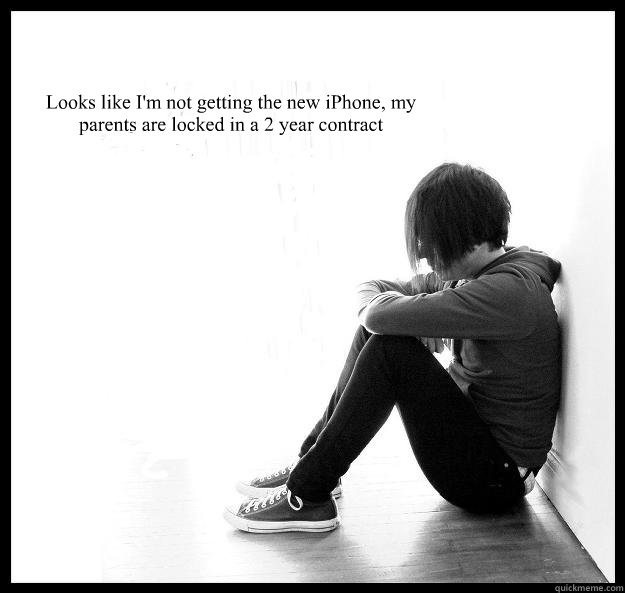 Looks like I'm not getting the new iPhone, my parents are locked in a 2 year contract - Looks like I'm not getting the new iPhone, my parents are locked in a 2 year contract  Sad Youth