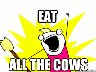 all the cows eat  All The Thigns