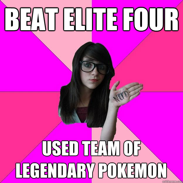 Beat Elite Four Used team of legendary Pokemon  Idiot Nerd Girl