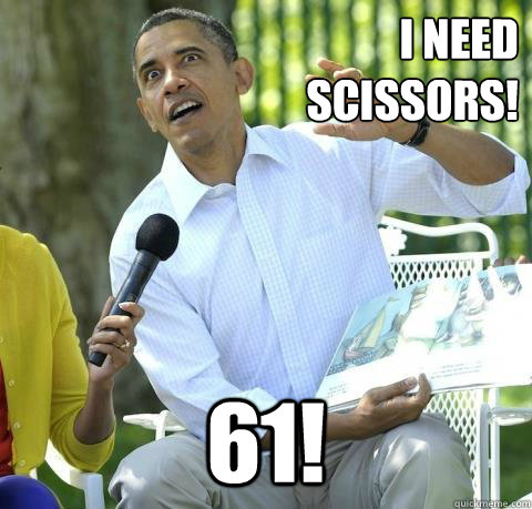 I need
Scissors!  61! - I need
Scissors!  61!  Crazy Obama